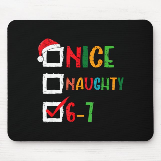 Nice Naughty 6 7 Meme 67 Christmas Six Seven Boys  Mousepad (Vorne)