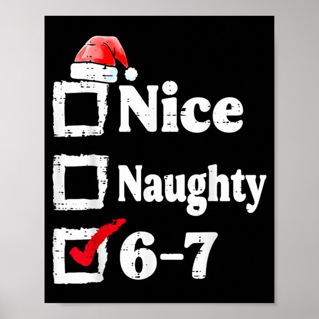 Nice Naughty 6 7 Meme 67 Christmas Six Seven Xmas  Poster (Vorne)