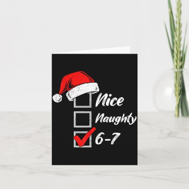 Nice Naughty 6 7 Meme 6 7 Christmas Six Seven Xmas Karte (Vorderseite)