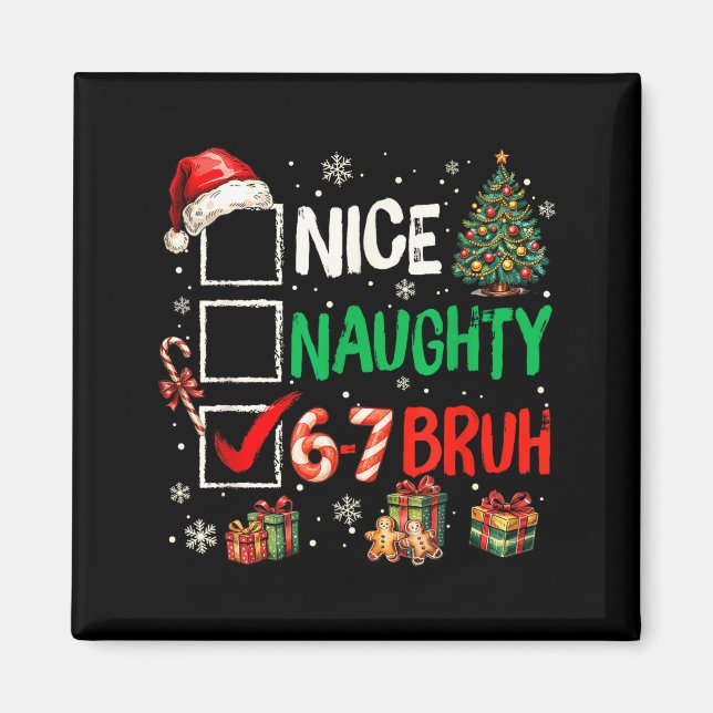 Nice Naughty 6 7 Meme 6 7 Christmas Six Seven Xmas Magnet (Vorne)