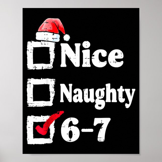 Nice Naughty 6 7 Meme 6 7 Christmas Six Seven Xmas Poster (Vorne)