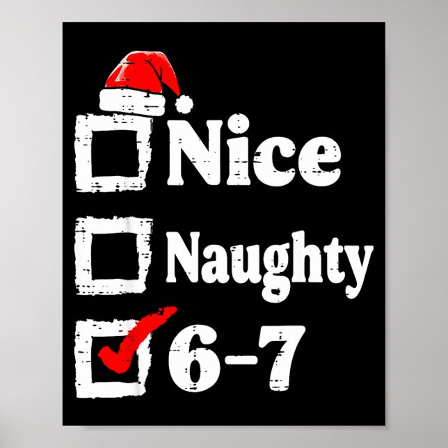 Nice Naughty 6 7 Meme Funny Christmas Six Seven Xm Poster (Vorne)