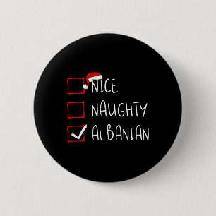 Nice Naughty Albanian Weihnachten Albanien Roots H Button