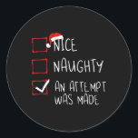 Nice Naughty An Attempt Was Made Christmas List Sa Runder Aufkleber<br><div class="desc">Nice Naughty Ein Versuch wurde gemacht Weihnachtsliste Weihnachtsmann 1</div>