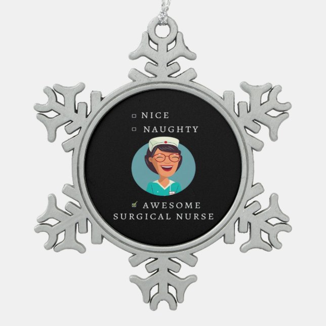 Nice Naughty Awesome Surgical Nurse  Schneeflocken Zinn-Ornament (Vorderseite)