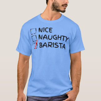Nice Naughty Barista Funny Weihnachtsgeschenk für T-Shirt