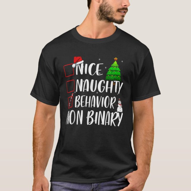 Nice Naughty Behavior Non Binary Christmas Matchin T-Shirt (Vorderseite)