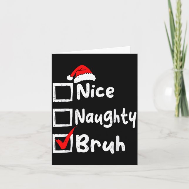 Nice Naughty Bruh Boys Funny Christmas List Family Karte (Vorderseite)