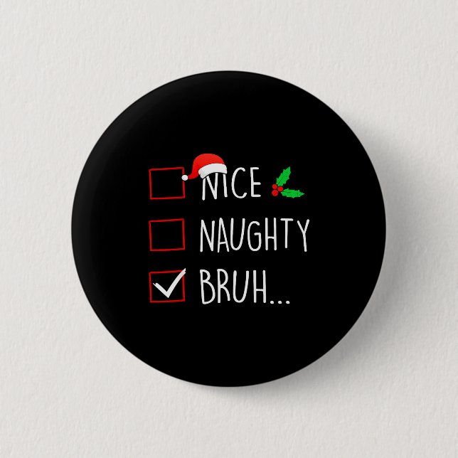 Nice Naughty Bruh Christmas Family Matching  Button (Vorderseite)