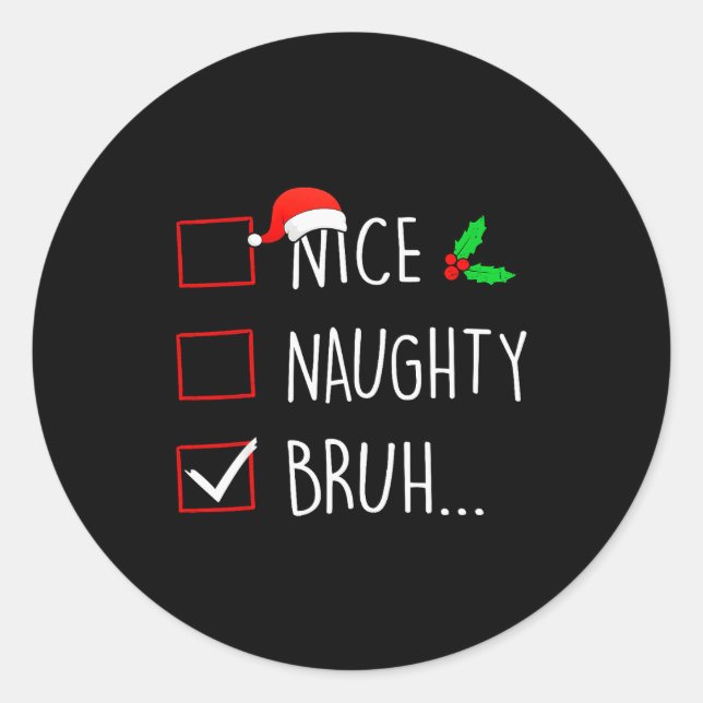 Nice Naughty Bruh Christmas Family Matching  Runder Aufkleber (Vorderseite)