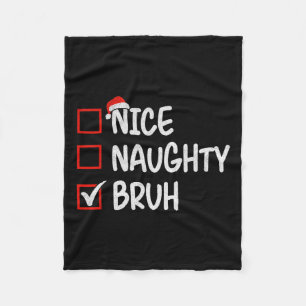 Nice Naughty Bruh Funny Christmas 1 Fleecedecke