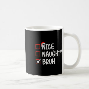 Nice Naughty Bruh Funny Christmas 1 Kaffeetasse