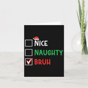 Nice Naughty Bruh Funny Christmas Family Matching Karte