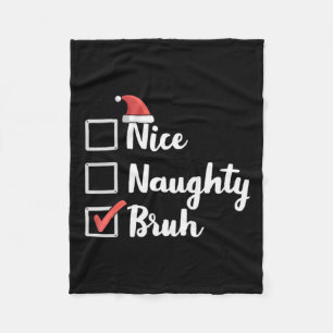 Nice Naughty Bruh Funny Xmas Weihnachtsfrauen Männ Fleecedecke