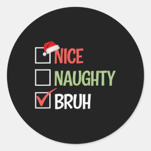 Nice Naughty Bruh List Weihnachtsmannmützen präsen Runder Aufkleber