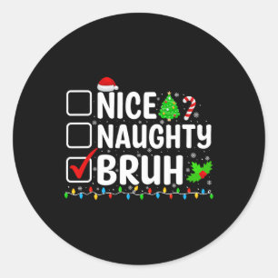Nice Naughty Bruh Weihnachtsbeleuchtung Weihnachts Runder Aufkleber