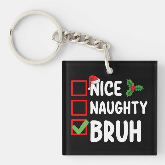 Nice Naughty Bruh Weihnachtskalender Urlaub Schlüsselanhänger (Vorderseite)