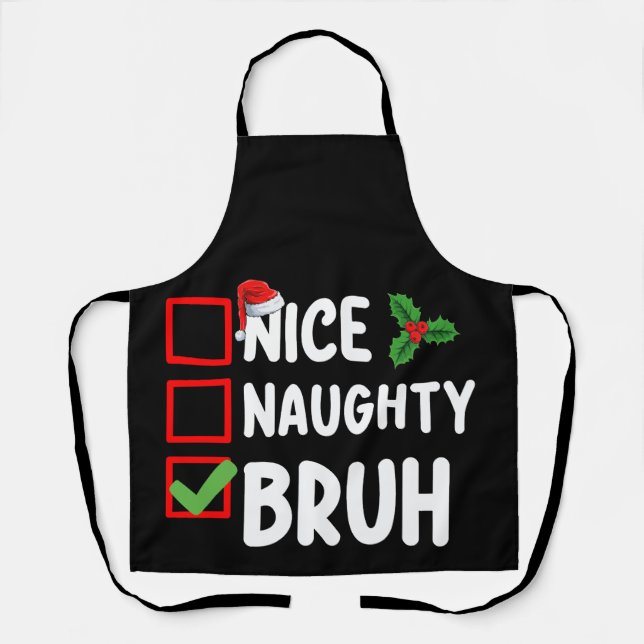 Nice Naughty Bruh Weihnachtskalender Urlaub Schürze (Vorderseite)