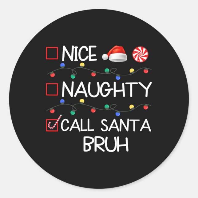 Nice Naughty Call Santa Bruh Weihnachtsfamilie Runder Aufkleber (Vorderseite)