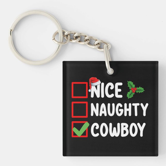 Nice Naughty Cowboy Weihnachtsfeiertag Schlüsselanhänger (Vorderseite)