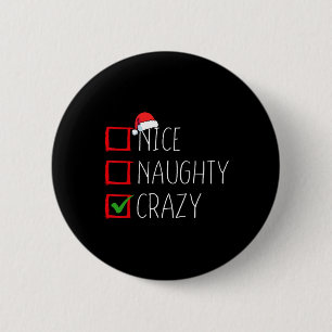 Nice Naughty Crazy Weihnachtsliste Xmas Weihnachts Button