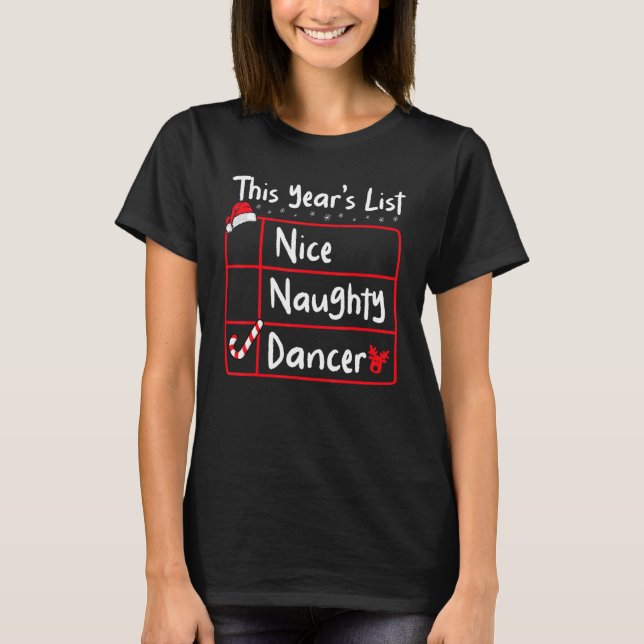Nice Naughty Dancer   Christmas List Santa's Reind T-Shirt (Vorderseite)