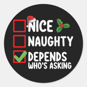 Nice Naughty Depends Wer Frage Weihnachten Runder Aufkleber