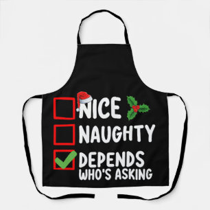 Nice Naughty Depends Wer Frage Weihnachten Schürze