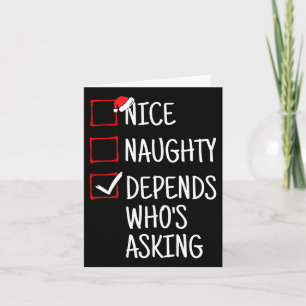 Nice Naughty Depends Who is Fragend Funny Christma Karte