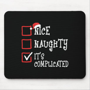 Nice Naughty Es ist kompliziert Funny Weihnachten Mousepad
