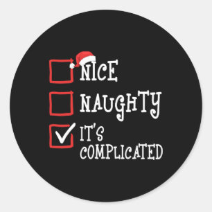 Nice Naughty Es ist kompliziert Funny Weihnachten Runder Aufkleber