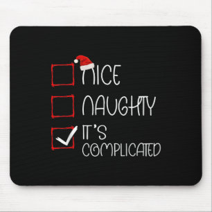 Nice Naughty Es ist komplizierte Weihnachtsliste S Mousepad