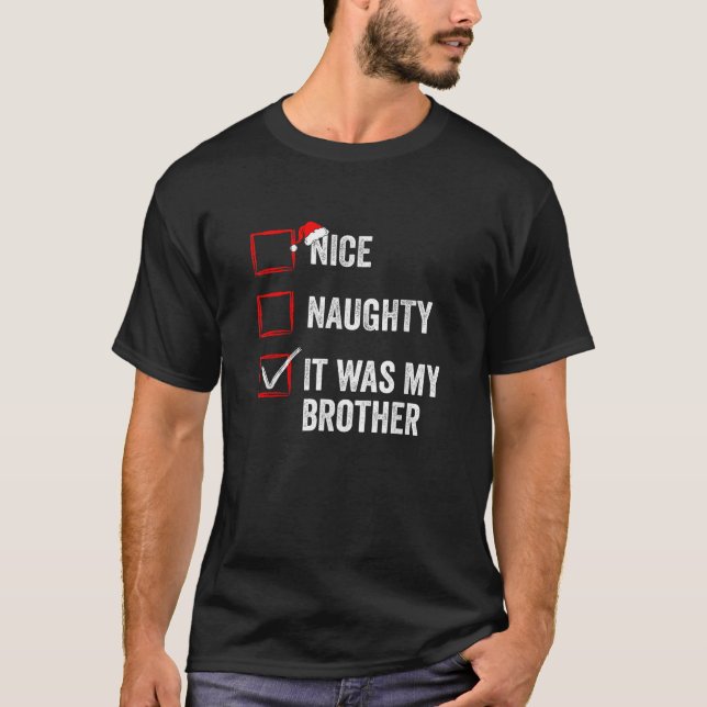 Nice Naughty Es war mein Bruder Funny Christmas Li T-Shirt (Vorderseite)