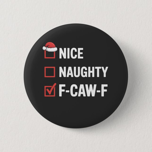 Nice Naughty F-Caw-F Funny Santa Naughty Button (Vorderseite)