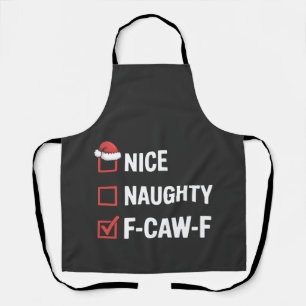 Nice Naughty F-Caw-F Funny Santa Naughty Schürze