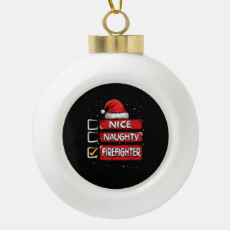Nice Naughty Firefighter Christmas List  Keramik Kugel-Ornament