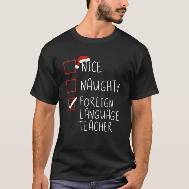 Nice Naughty Foreign Language Teacher Christmas Li T-Shirt (Vorderseite)