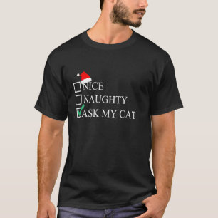 Nice Naughty Fragte mein Cat Festive Weihnachtsman T-Shirt