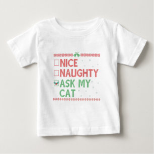 Nice Naughty Fragte My Cat Funny Christmas Weihnac Baby T-shirt