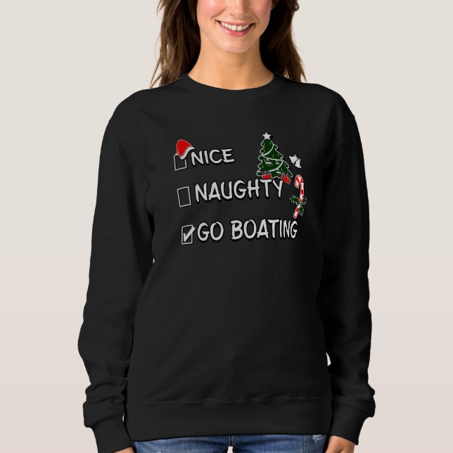 Nice Naughty Go Boating Christmas List Santa Claus Sweatshirt (Vorderseite)