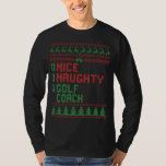 Nice Naughty Golf Coach Funny Christmas Matching T-Shirt<br><div class="desc">Weihnachten, santa, Golf, lustig, gestrickt, frech, geschenk, coach, hässlich, pulsierend</div>