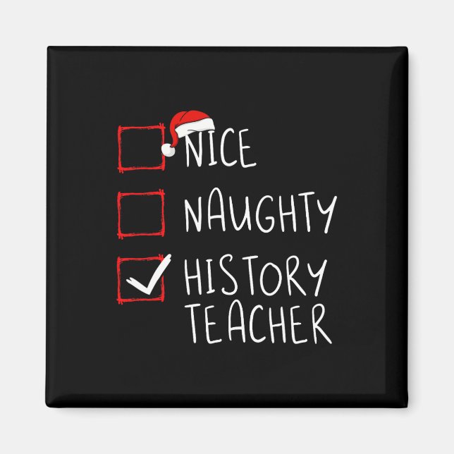 Nice Naughty History Teacher Christmas List School Magnet (Vorne)
