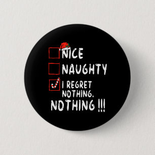 Nice Naughty I bedaure Nothing Christmas List Sant Button