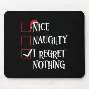 Nice Naughty I bedaure Nothing Christmas List Sant Mousepad