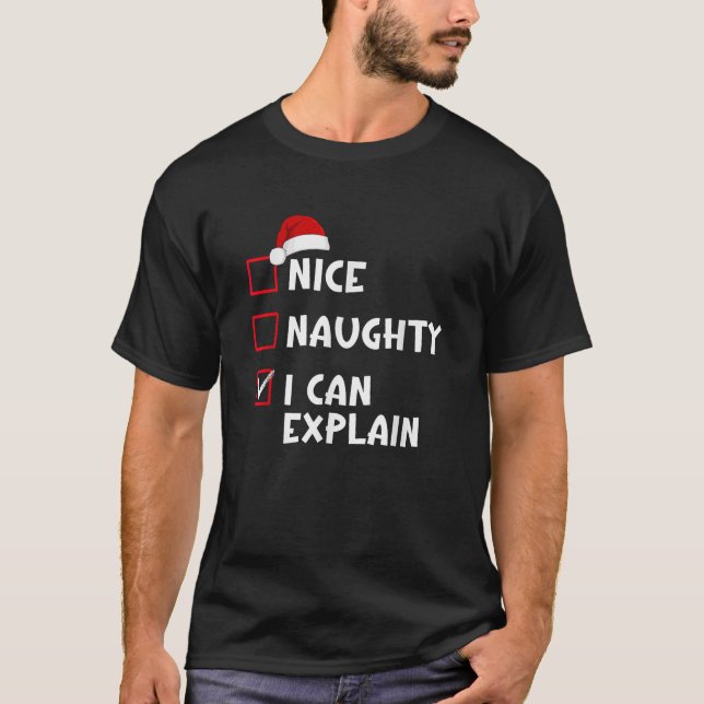 Nice Naughty I Can Explain List Christmas Santa Cl T-Shirt (Vorderseite)