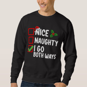 Nice Naughty I go Beide Arten Weihnachtskalender U Sweatshirt