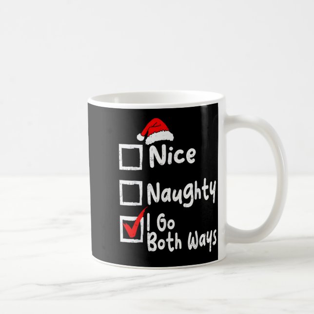 Nice Naughty I Go Both Ways Funny Christmas List F Kaffeetasse (Rechts)