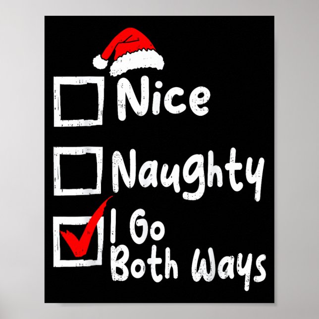 Nice Naughty I Go Both Ways Funny Christmas List F Poster (Vorne)