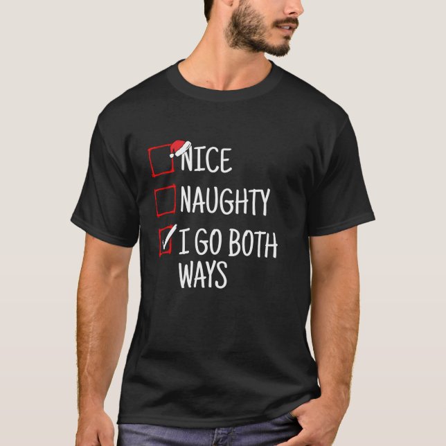 Nice Naughty I Go Both Ways Funny Christmas  T-Shirt (Vorderseite)