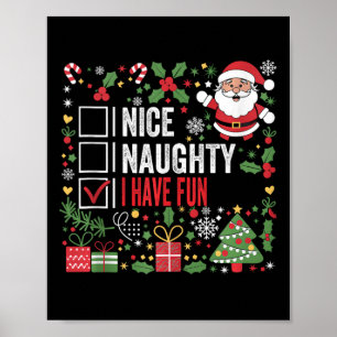 Nice Naughty I have Fun Funny Christmas Santa Clau Poster